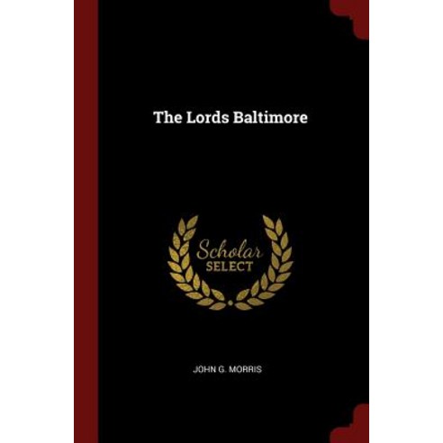 The Lords Baltimore Paperback, Andesite Press