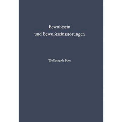 Bewutsein Und Bewutseinsstorungen: Ein II. Beitrag Zur Strafrechtsreform Paperback, Springer
