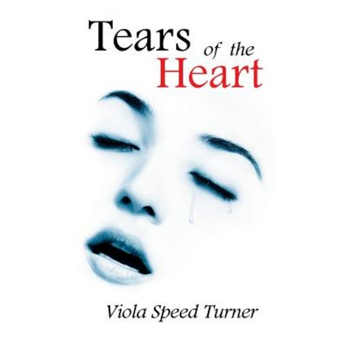 Tears of the Heart Paperback, Xlibris