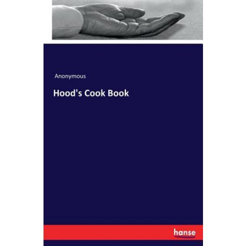 Hood''s Cook Book Paperback, Hansebooks