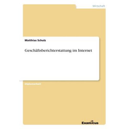 Geschaftsberichterstattung Im Internet Paperback, Examicus Publishing