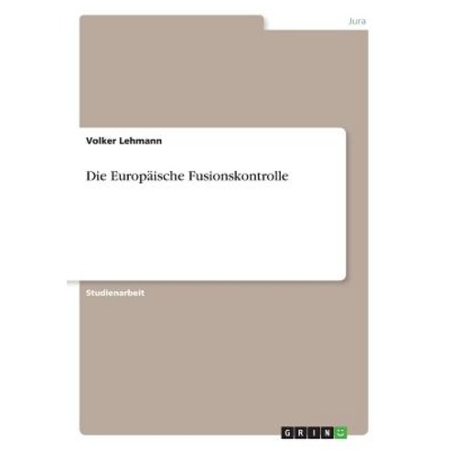 Die Europaische Fusionskontrolle Paperback, Grin Publishing
