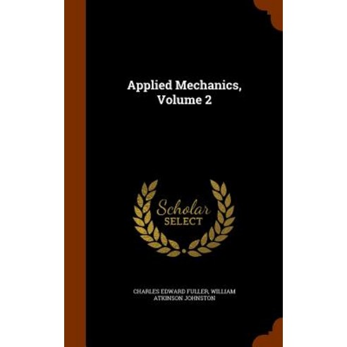 Applied Mechanics Volume 2 Hardcover, Arkose Press