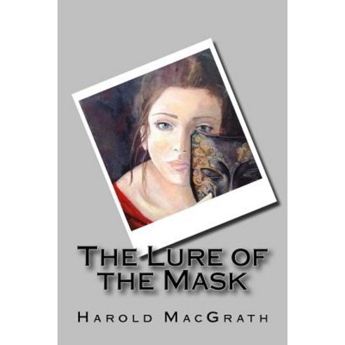 The Lure of the Mask Paperback, Createspace Independent Publishing Platform