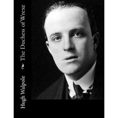 The Duchess of Wrexe Paperback, Createspace