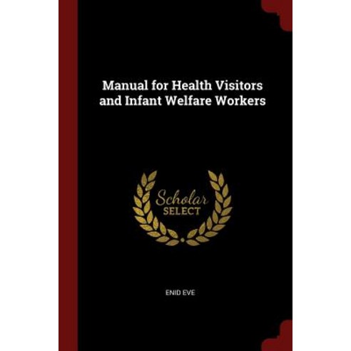 Manual for Health Visitors and Infant Welfare Workers Paperback, Andesite Press