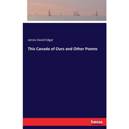 This Canada of Ours and Other Poems Paperback, Hansebooks
