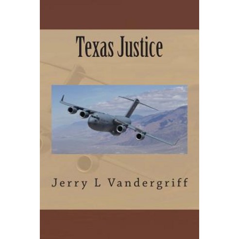 Texas Justice Paperback, Createspace Independent Publishing Platform