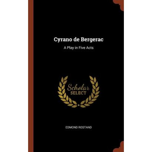 Cyrano de Bergerac: A Play in Five Acts Hardcover, Pinnacle Press