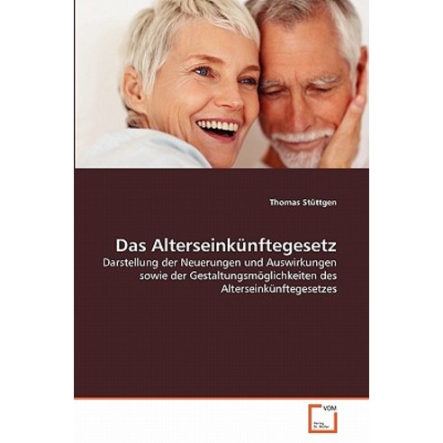 Das Alterseinkunftegesetz Paperback, VDM Verlag