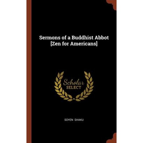 Sermons of a Buddhist Abbot [Zen for Americans] Hardcover, Pinnacle Press