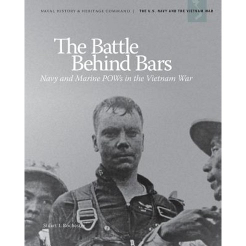 The Battle Behind Bars: Navy and Marine POWs in the Vietnam War Paperback, Createspace Independent Publishing Platform