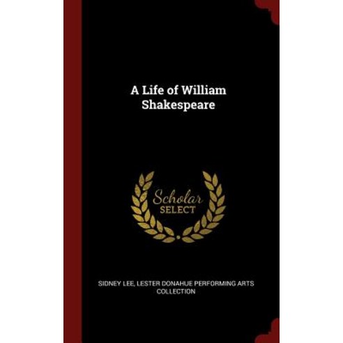 A Life of William Shakespeare Hardcover, Andesite Press
