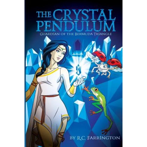 The Crystal Pendulum: Guardian of the Bermuda Triangle Paperback, Createspace Independent Publishing Platform