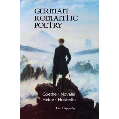 German Romantic Poetry: Goethe Novalis Heine Holderlin Paperback, Crescent Moon Publishing