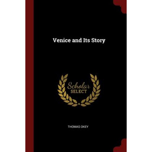 Venice and Its Story Paperback, Andesite Press