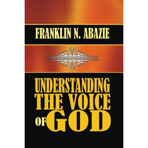 Understanding the Voice of God Paperback, F N Abazie Publishing House