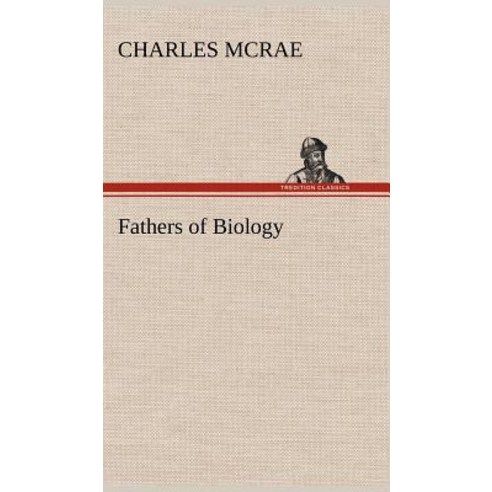 Fathers of Biology Hardcover, Tredition Classics