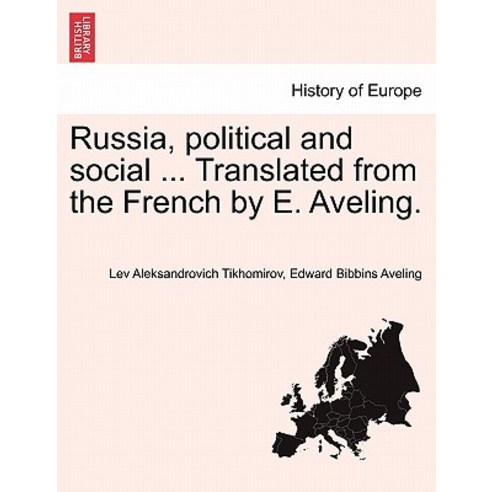 Russia Political and Social ... Translated from the French by E. Aveling. Paperback, British Library, Historical Print Editions
