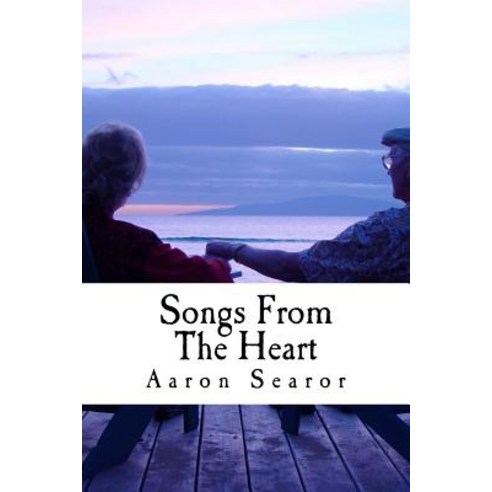 Songs from the Heart Paperback, Createspace Independent Publishing Platform