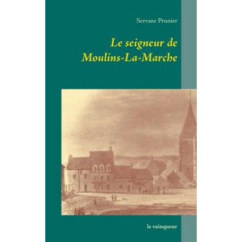 Le Seigneur de Moulins-La-Marche Paperback, Books on Demand