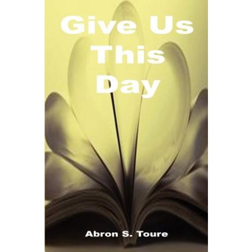 Give Us This Day Paperback, E-Booktime, LLC