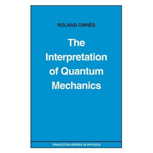The Interpretation of Quantum Mechanics Paperback, Princeton University Press