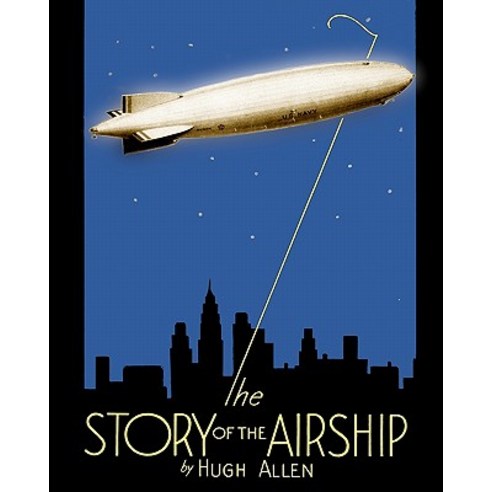 The Story of the Airship Paperback, Periscope Film LLC