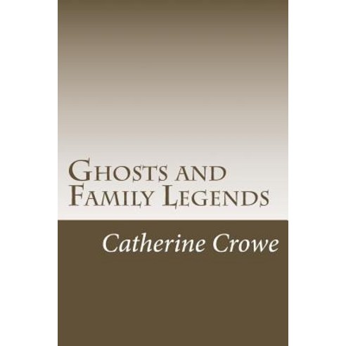 Ghosts and Family Legends Paperback, Createspace Independent Publishing Platform