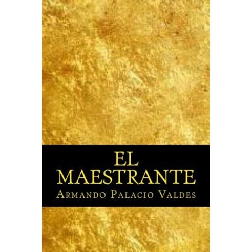 El Maestrante Paperback, Createspace Independent Publishing Platform