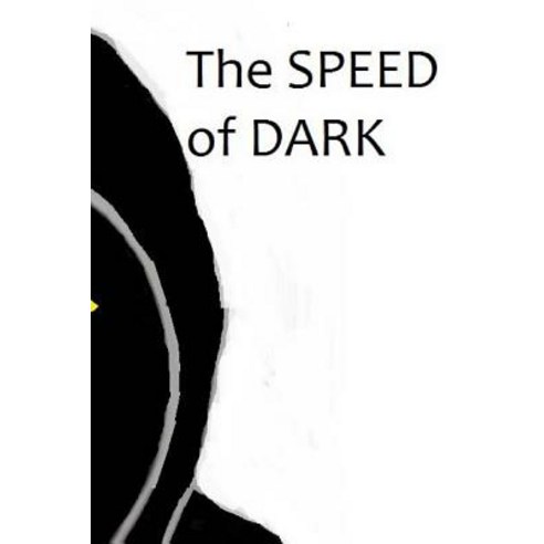 The Speed of Dark Paperback, Createspace Independent Publishing Platform