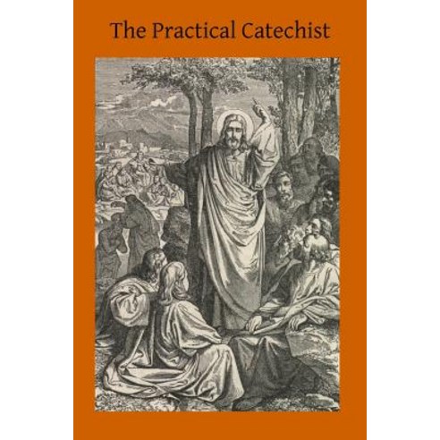 The Practical Catechist Paperback, Createspace