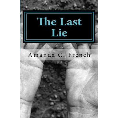 The Last Lie Paperback, Createspace Independent Publishing Platform