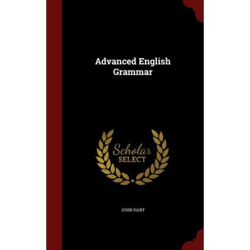 Advanced English Grammar Hardcover, Andesite Press