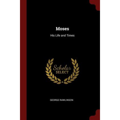 Moses: His Life and Times Paperback, Andesite Press