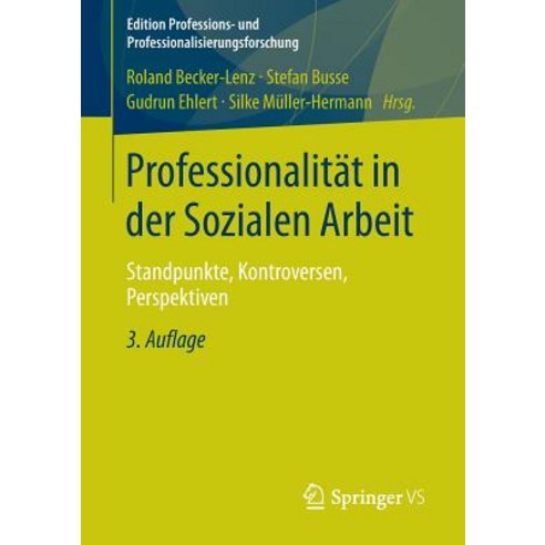 Professionalitat in Der Sozialen Arbeit: Standpunkte Kontroversen Perspektiven Paperback, Vs Verlag Fur Sozialwissenschaften