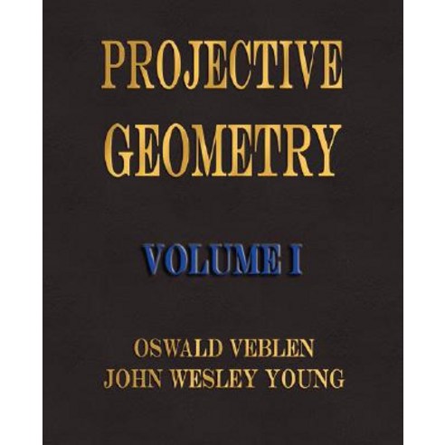 Projective Geometry - Volume I Paperback, Merchant Books