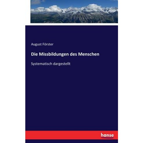 Die Missbildungen Des Menschen Paperback, Hansebooks
