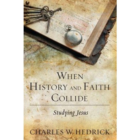 When History and Faith Collide: Studying Jesus Paperback, Wipf & Stock Publishers