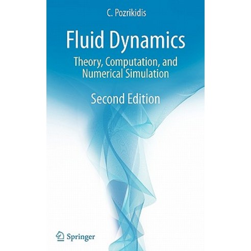 Fluid Dynamics: Theory Computation and Numerical Simulation Hardcover, Springer