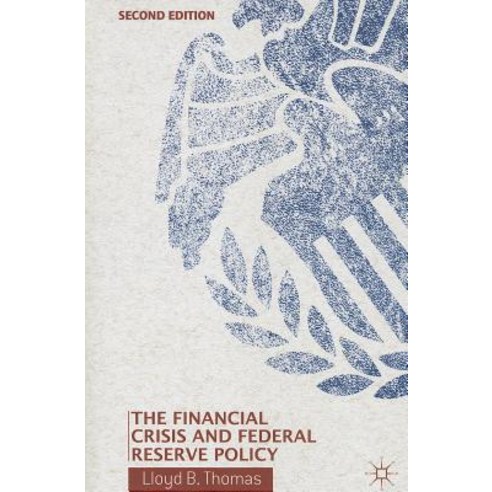 The Financial Crisis and Federal Reserve Policy Paperback, Palgrave ...
