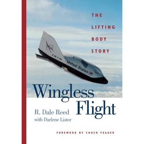 Wingless Flight: The Lifting Body Story Paperback, University Press of Kentucky