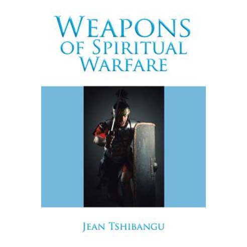 Weapons of Spiritual Warfare Paperback, Authorhouse