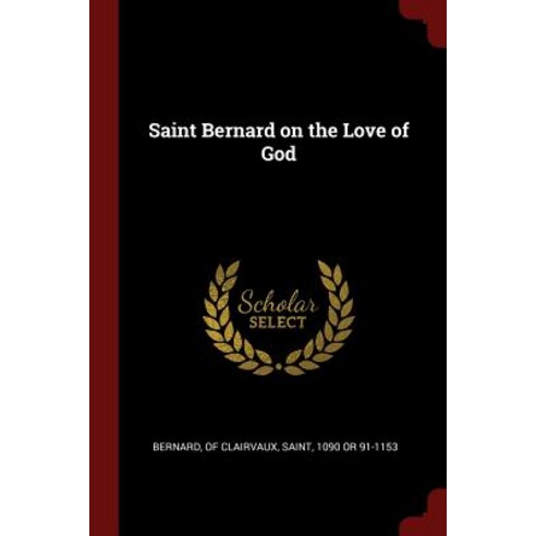 Saint Bernard on the Love of God Paperback, Andesite Press