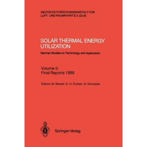 Solar Thermal Energy Utilization: German Studies on Technology and Application Paperback, Springer