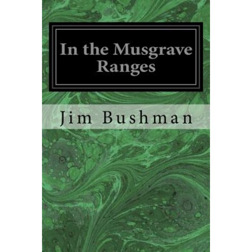 In the Musgrave Ranges Paperback, Createspace Independent Publishing ...