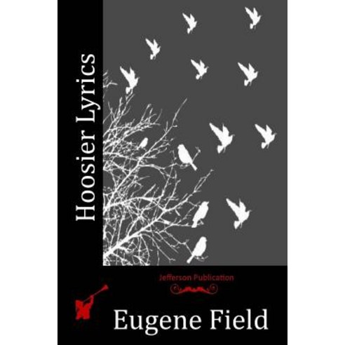 Hoosier Lyrics Paperback, Createspace Independent Publishing Platform