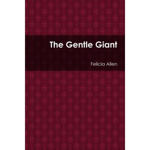 The Gentle Giant Paperback, Lulu.com