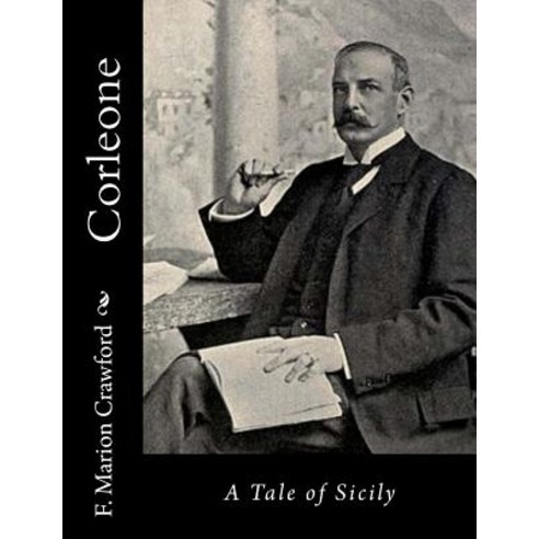 Corleone: A Tale of Sicily Paperback, Createspace Independent Publishing Platform