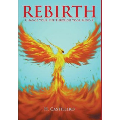 Rebirth: Change Your Life Through Yoga Mind X Hardcover, Toplink Publishing, LLC